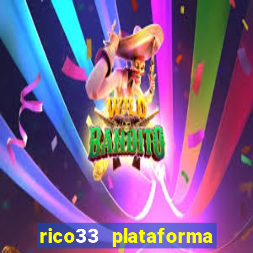 rico33 plataforma de jogos